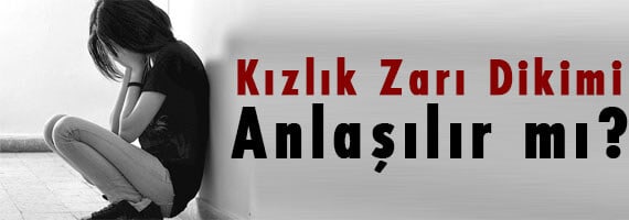 kızlık zarı dikimi anlaşılır mı